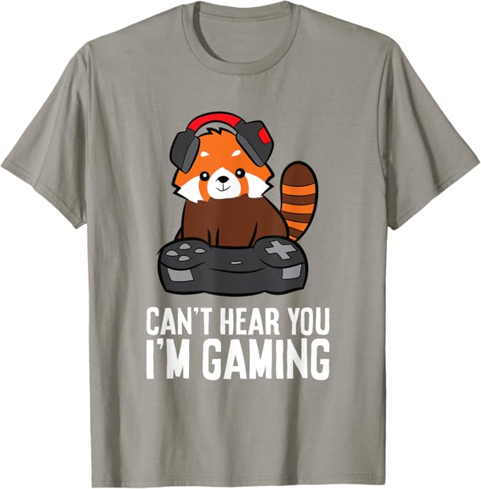 Red Panda Gaming Can't Hear You I'm Gaming Red Panda T-Shirt